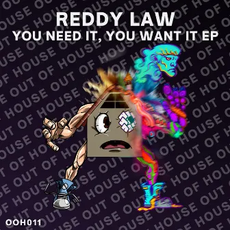 You Need It, You Want It by Reddy Law