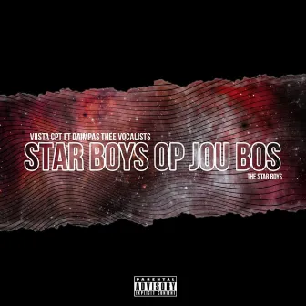 Starboy Op Jou Bos (Feat. Starboy Cpt x Daimpas The Vocalist & Easypiel Production) by Viista CPT