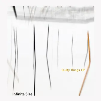 Faulty Things EP by Infinite Size