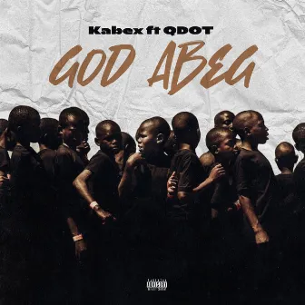 God Abeg (feat. Qdot) by Kabex