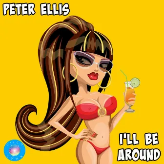 I'll Be Around by Peter Ellis