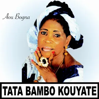 Aou bogna by Tata Bambo Kouyaté