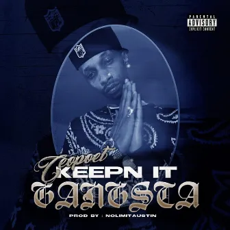 Keepn It Gangsta by CeoPoet