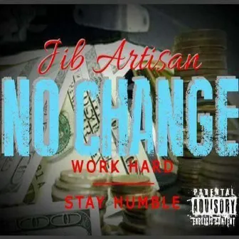 No Change by Jib Artisan