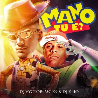 Mano Tu È? by Dj Vyctor Medeiros