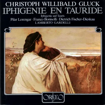 Gluck: Iphigenia auf Tauris (Iphigenia in Tauris), Wq. 46 by Pilar Lorengar