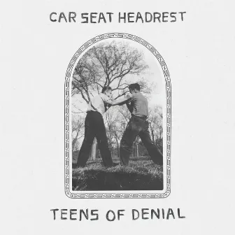 Teens Of Denial by Car Seat Headrest