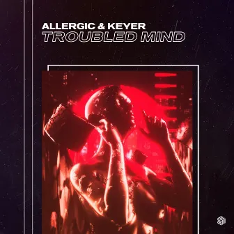 Troubled Mind by Allergic