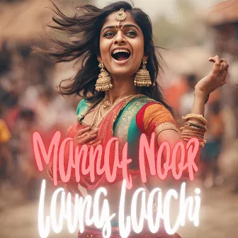 Mannat Noor Laung Laachi by Punjabi Bhangra