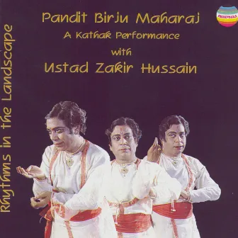 Rhythms in the Landscape: A Kathak Dance Recital (Live at The Shivaji Park, Mumbai, December, 1991) by Birju Maharaj