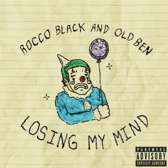 LOSING MY MIND by Rocco Black and Old Ben