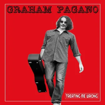 Treating Me Wrong by Graham Pagano