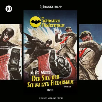 Der Sieg der Schwarzen Fledermaus [Die Schwarze Fledermaus, Folge 10 (Ungekürzt)] by G. W. Jones