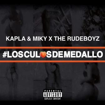 LOS CULOS DE MEDALLO by Kapla y Miky