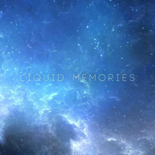 Liquid Memories