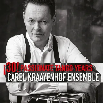 30! Passionate Tango Years by Carel Kraayenhof