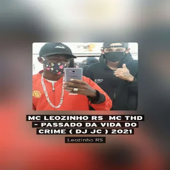 Passado da Vida do Crime Dj Jc by MC Leozinho RS