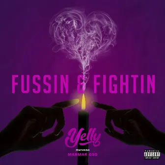 Fussin & Fightin (feat. MarMar Oso) by Yelly