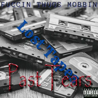 Past Tears by Fuccin Thugs Mobbin