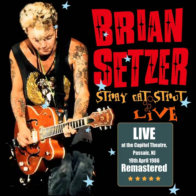 Stray Cat Strut: Live at Capitol Theatre, Passaic, NJ 19th April 1986 (Remastered)