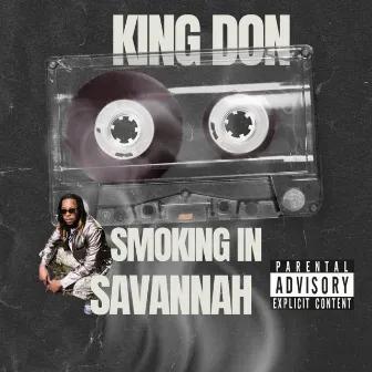 Smoking In Savannah by King Don