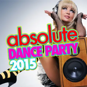 Absolute Dance Party 2015 by Unknown Artist