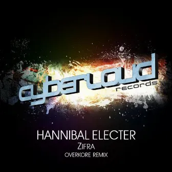 Hannibal Electer (Overkore Remix) by Zifra