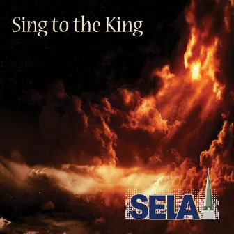 Sing to the King by Sela