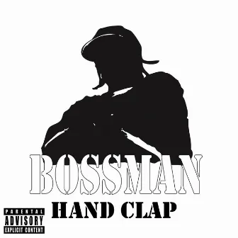 Hand Clap (Explicit) by Bossman