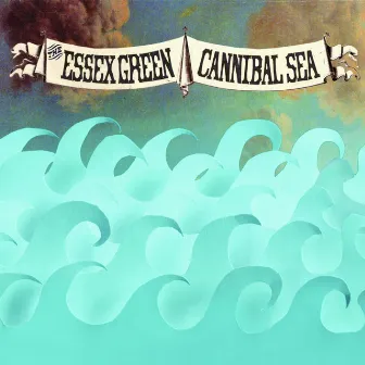 Cannibal Sea by The Essex Green