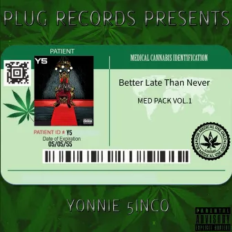 Better Late Than Never by Yonnie 5inco