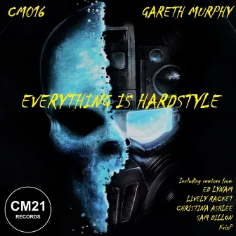 Everything is Hardstyle by Gareth Murphy