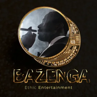 Bazenga by Ethic Entertainment