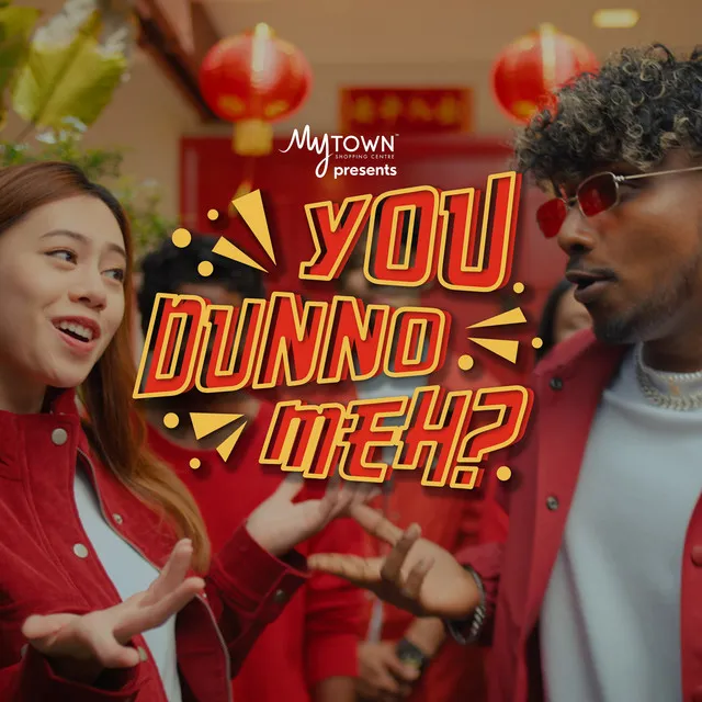 You Dunno Meh - MyTOWNKL CNY 2024