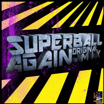 Again by Superball