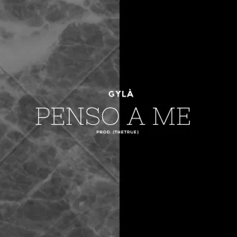 Penso a me by Gylà