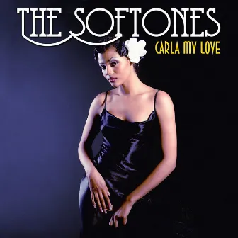 Carla My Love by The Softones