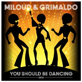 You Should Be Dancing by Miloud