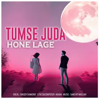 Tumse Juda Hone Lage by Singer Diamond