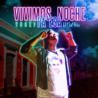 Vivimos Pa Esa Noche by Yosef