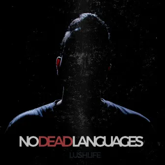 No Dead Languages by Lushlife