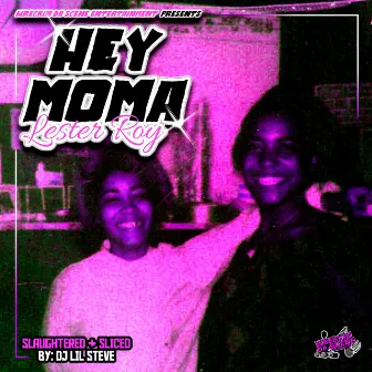 Hey Moma (Slaughter & Sliced) by DJ Lil Steve