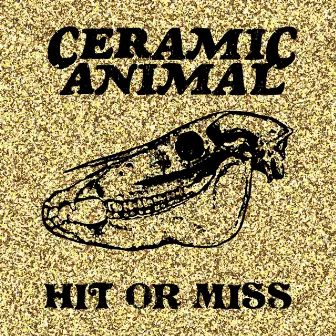 Hit or Miss by Ceramic Animal