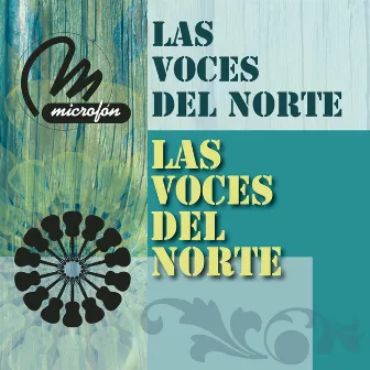 Las Voces del Norte by Las Voces Del Norte