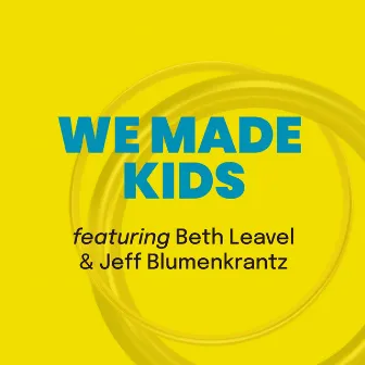 We Made Kids by Beth Leavel