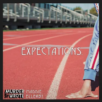 Expectations by Maddie Ellerby