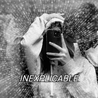 INEXPLICABLE by El Metra