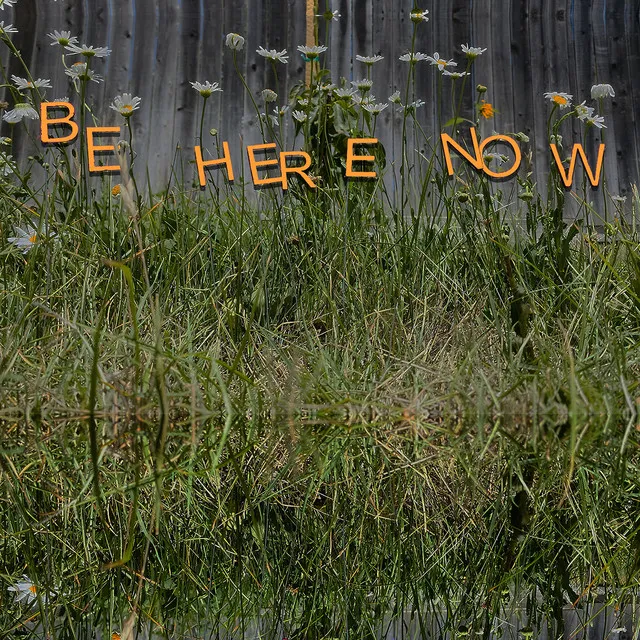 Be Here Now