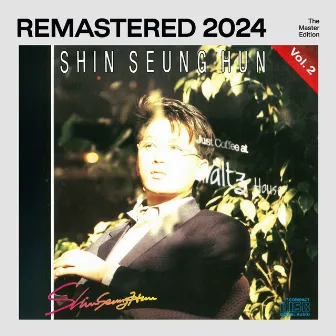 Shin Seung Hun 2 (2024 Remasterd) by Shin Seung Hun