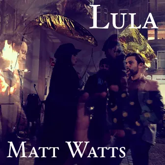 Lula (Radio Edit) by Matt Watts